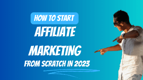 How to start affiliate marketing from scratch in 2023